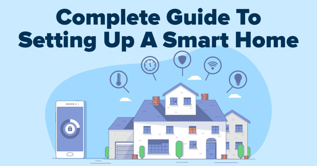 Complete Guide To Setting Up A Smart Home